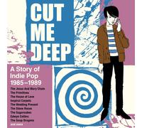 Cut Me Deep – A Story of Indie Pop 1985-1989 – CD – Edel