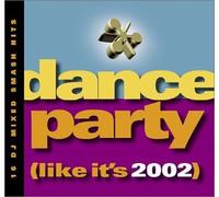 Various Artists - Dance Party: Like It's 2002