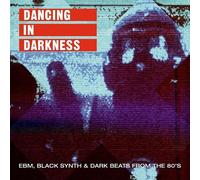 Various Artists - Dancing In Darkness - EBM Black Synth & Dark Beats From the 80