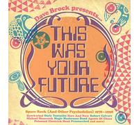 Artistes variés – Dave Brock présente This Was Your Future – Space Rock – CD (1978/1998)