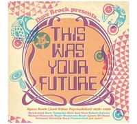 Artistes variés – Dave Brock présente This Was Your Future – Space Rock – CD (1978/1998)