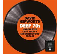 David Hepworth – Deep 70s: Underrated Cuts from a Misunderstood Decade – Vinyle clair – Import