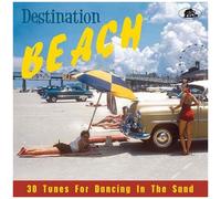 Various Artists - Destination Beach: 30 Tunes For Dancing In The Sand (Various A