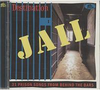Various Artists - Destination Jail - 31 Prison Songs From Behind The Bars (CD)
