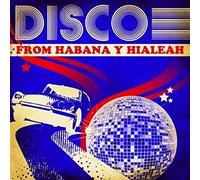 Various Artists - Disco From Habana y Hialeah
