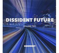 Various Artists - Dissident Future-Volume Two