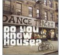 Various Artists - Do You Know House: Dance Tracks