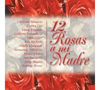 Various Artists - Doce Rosas: A Mi Madre