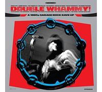 Various Artists - Double Whammy! a 1960s Garage Rock Rave-Up