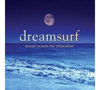 Artistes variés – Dream Surf : Vagues océaniques pour la relaxation