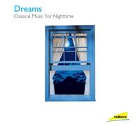 Various Artists - Dreams: Classical Music For A Good Night's Sleep