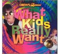 Various Artists - Drew's Famous What Kids Really Want