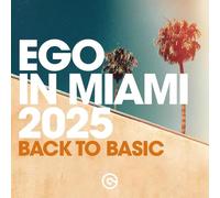 Various Artists - Ego In Miami 2025 Back To Basic Various