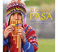 El Condor Pasa - Traditional Mélodies Of South America