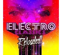 Various Artists - Electro Classics Reloaded