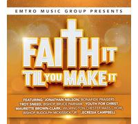 Various Artists - Emtro Music Group Presents Faith It Til You Make