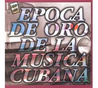 Various Artists - Epoca De Oro De La Musica Cubana