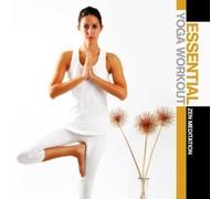 Various Artists - Essential Yoga Workout: Zen Meditation/Various