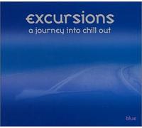 Various Artists - Excursions: A Journey Into Chill Out
