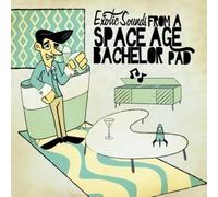 Various Artists - Exotic Sounds From A Space Age Bachelor Pad