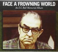 Various Artists – Face a Frowning World : An E.C. Ball Memorial Album – CD – [Import]