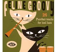 Various Artists – Feline Groovy : 24 Purr. – Import