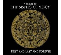 First Last and Forever-a Tribute to The Sisters of Mercy