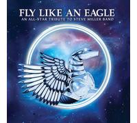Various Artists - Fly Like an Eagle-A Tribute to Steve Miller Band