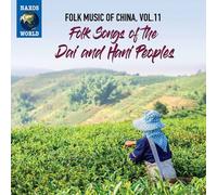 Folk Music Of China, Vol. 11 ¿ Folk Songs Of The Dai And Hani Peoples