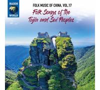 Artistes divers – Folk Music of China Vol. 17: Folk Songs of the Tujia and Sui Peoples – CD – NAXOS