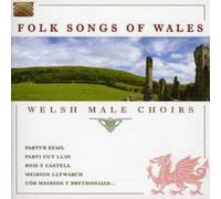 Various Artists Folk Songs of Wales: Welsh Male Choirs (CD) Album