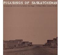 Various Artists - Folksongs of Saskatchewan [Import]