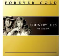 Various Artists - Forever Gold: #1 Country Hits of The 80s