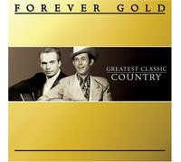 Various Artists - Forever Gold: Greatest Classic Country