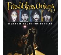 VARIOUS ARTISTS - Fried Glass Onions: Memphis Rocks The Beatles, Vol. 3