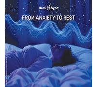 VARIOUS ARTISTS - FROM ANXIETY TO REST WITH HEMI-SYNC®