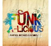 Various Artists - Funk-A-Licious: Rarities Outakes & B-Sides/Various