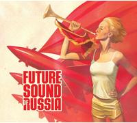 Various Artists - Future Sound of Russia