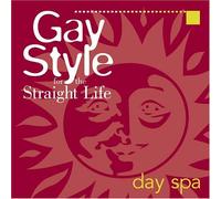 Various Artists - Gay Style for The Straight Life: Day Spa