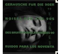 Various Artists - Geraeusche Fuer Die 90er [Import]