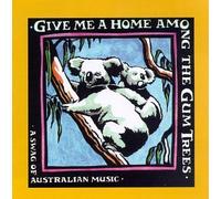 Various Artists - Give Me a Home Among The Gum Trees