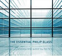 The essential Philip Glass - 3 CD