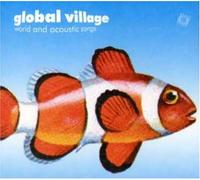 Various Artists - Global Village: World & Acoustic Songs