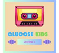 Various Artists - Glucose Kids Vol. 5 (Various)