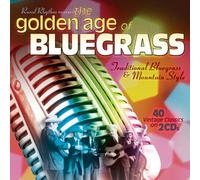 Various Artists - Golden Age of Bluegrass: 40 Vintage Classics