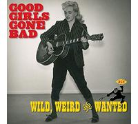 Artistes divers – Good Girls Go Bad: Wild Weird & Wanted – Import (Ace)