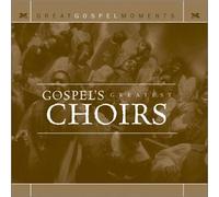 Various Artists - Gospel Moments: Gospel's Greatest Choirs