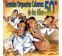 Various Artists - Grandes Orquestas Cubanas De Los Anos 50
