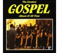 Various Artists - Greatest Gospel Album of All Time
