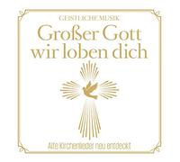 Various Artists - Großer Gott Wir Loben Dich: Alte Kirchenlieder Neu [Import]